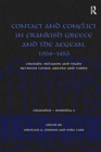 Image for Contact and Conflict in Frankish Greece and the Aegean, 1204-1453