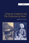 Image for Francois Couperin and &#39;The Perfection of Music&#39;