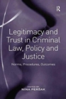 Image for Legitimacy and Trust in Criminal Law, Policy and Justice