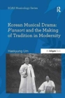 Image for Korean Musical Drama: P&#39;ansori and the Making of Tradition in Modernity