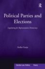 Image for Political Parties and Elections : Legislating for Representative Democracy