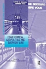 Image for Fear: Critical Geopolitics and Everyday Life