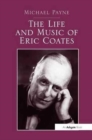 Image for The Life and Music of Eric Coates