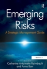 Image for Emerging Risks : A Strategic Management Guide