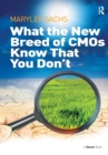 Image for What the New Breed of CMOs Know That You Don&#39;t