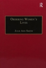 Image for Ordering Women’s Lives : Penitentials and Nunnery Rules in the Early Medieval West