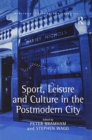 Image for Sport, Leisure and Culture in the Postmodern City