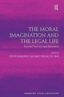 Image for The moral imagination and the legal life  : beyond text in legal education