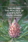 Image for Theorising the Practice of Community Development : A South African Perspective