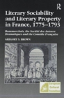 Image for Literary Sociability and Literary Property in France, 1775-1793