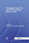 Image for Changing Tunes: The Use of Pre-existing Music in Film