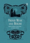 Image for French Music Since Berlioz