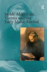Image for Isolde Ahlgrimm, Vienna and the Early Music Revival