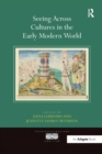 Image for Seeing Across Cultures in the Early Modern World