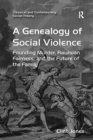 Image for A Genealogy of Social Violence : Founding Murder, Rawlsian Fairness, and the Future of the Family