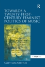Image for Towards a Twenty-First-Century Feminist Politics of Music
