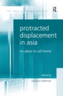 Image for Protracted Displacement in Asia : No Place to Call Home