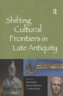 Image for Shifting Cultural Frontiers in Late Antiquity