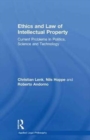 Image for Ethics and Law of Intellectual Property : Current Problems in Politics, Science and Technology