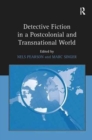 Image for Detective Fiction in a Postcolonial and Transnational World