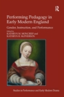 Image for Performing Pedagogy in Early Modern England