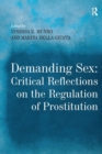 Image for Demanding Sex: Critical Reflections on the Regulation of Prostitution