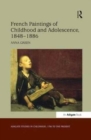 Image for French Paintings of Childhood and Adolescence, 1848–1886