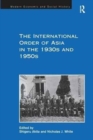 Image for The International Order of Asia in the 1930s and 1950s