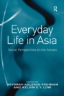 Image for Everyday Life in Asia : Social Perspectives on the Senses
