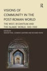 Image for Visions of Community in the Post-Roman World