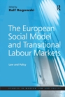 Image for The European Social Model and Transitional Labour Markets : Law and Policy