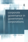Image for Corporate Governance in Government Corporations