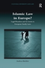 Image for Islamic Law in Europe? : Legal Pluralism and its Limits in European Family Laws