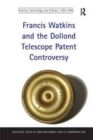 Image for Francis Watkins and the Dollond Telescope Patent Controversy