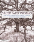 Image for Salted paper printing  : a step-by-step manual highlighting contemporary artists