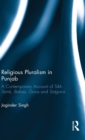 Image for Religious Pluralism in Punjab : A Contemporary Account of Sikh Sants, Babas, Gurus and Satgurus