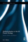 Image for De-radicalisation in the UK prevent strategy  : security, identity, and religion
