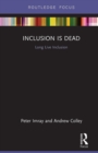 Image for Inclusion is dead  : long live inclusion