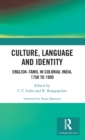 Image for Culture, language and identity  : English-Tamil in Colonial India, 1750 to 1900
