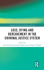 Image for Loss, Dying and Bereavement in the Criminal Justice System