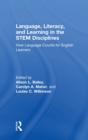 Image for Language, literacy, and learning in the STEM disciplines  : how language counts for English learners
