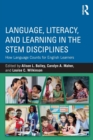 Image for Language, literacy, and learning in the STEM disciplines  : how language counts for English learners