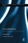 Image for Commodified bodies  : organ transplantation and the organ trade