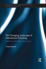 Image for The changing landscape of international schooling  : implications for theory and practice