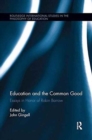 Image for Education and the Common Good : Essays in Honor of Robin Barrow