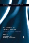 Image for US Education in a World of Migration : Implications for Policy and Practice