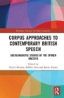 Image for Corpus approaches to contemporary British speech  : sociolinguistic studies of the spoken BNC2014