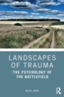 Image for Landscapes of trauma  : the psychology of the battlefield