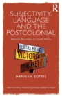 Image for Subjectivity, language and the postcolonial  : beyond Bourdieu in South Africa