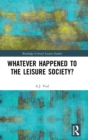 Image for Whatever Happened to the Leisure Society?